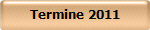 Termine 2011
