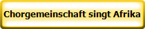 Chorgemeinschaft singt Afrika