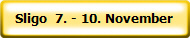 Sligo  7. - 10. November