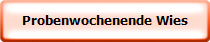 Probenwochenende Wies
